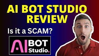 AI Bot Studio Review | What it is? Is it a SCAM?