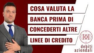 Cosa valuta la banca prima di concederti altre linee di credito