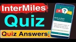 Intermiles Quiz Answers (18-24 Feb)| Intermiles Quiz | Intermiles Quiz A Thon answers | Intermiles |