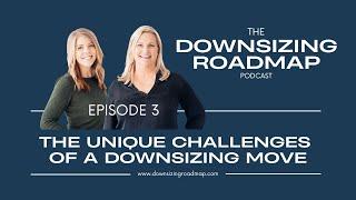 The Unique Challenges of a Downsizing Move...and Who Can Help!