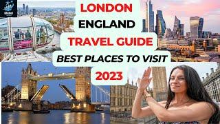 London Travel Guide 2023! Best Places to Visit in London England United Kingdom in 2023!