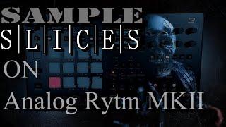 Elektron Analog Rytm MK2 Sample Slicing | User Friendly