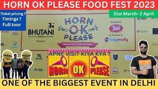 Horn ok please food festival 2023 Delhi - JLN stadium Delhi | Food festival in Delhi 2023 full tour