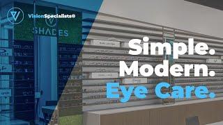 Simple, Modern Eye Care at Vision Specialists