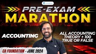 All Accounting Theory + 100 True or False | Pre-Exam Marathon | Accounting | CA Foundation June 2024