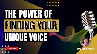 The Power of Finding Your Unique Voice; with Wendy Corner - EP 0131