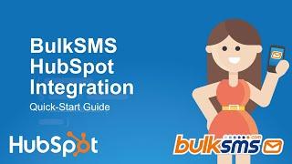 BulkSMS HubSpot Integration Quick Start Guide