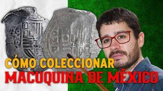 ¡CÓMO IDENTIFICAR Y COLECCIONAR MONEDA MACUQUINA DE MÉXICO!