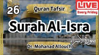 EP. 26 Tafsir Surah Al-Isra | Shaykh Dr. Mohanad Allouch