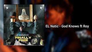 EL Natic - God knows ft Roy (Official Audio)