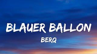 Blauer Ballon ▪︎ Berq (Lyrics)