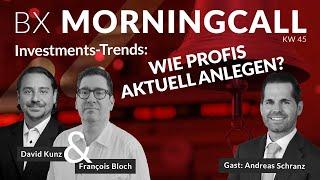 Wie Profis aktuell anlegen! BX Morningcall mit Andreas Schranz & François Bloch