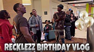 LIFE WITH RECKLEZZ BIRTHDAY VLOG!!! 