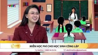 Miễn học phí - Một quyết định lịch sử, nhân văn | VTV24