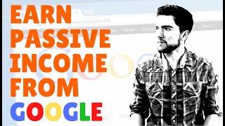 How to Make Passive Income Online from Google in 2020