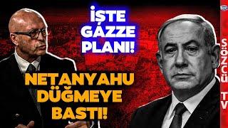 Vay Netanyahu Vay! İsrail'in Gazze'yi Unutturma Planını Erol Mütercimler Tek Tek Anlattı