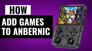 How To Add Games To Anbernic | Step-by-Step Guide