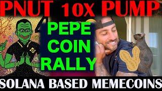 PNUT 10X RALLY COMING | SOLANA BASED MEME RALLY | PEPE LISTING ON COINBASE | ELON MUSK TWEET PNUT