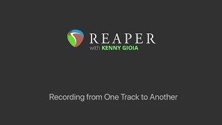 Recording from One Track to Another in REAPER