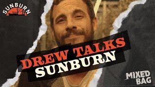 Drew Talks Sunburn | Mixed Bag