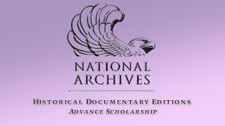 Historical Documentary Editions Advance Scholarship (2 of 4)