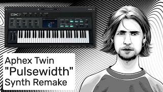 Aphex Twin - Pulsewidth (Complete Synth Remake)