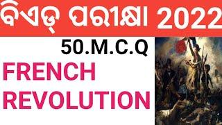 FRENCH REVOLUTION BED EXAM 2022 |FRENCH REVOLUTION MCQ Question,FRENCH REVOLUTION IN ODIA BED EXAM