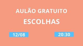 ESCOLHAS: Como decidir sua carreira? AULÃO GRATUITO