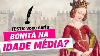 VOCÊ SERIA BONITA NA IDADE MÉDIA? | Um papo sobre padrões de beleza #historiadamoda