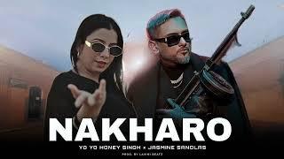 NAKHARO - Yo Yo Honey Singh Feat. Jasmine Sandlas (New Song ) | Lavini Beatz | Remix