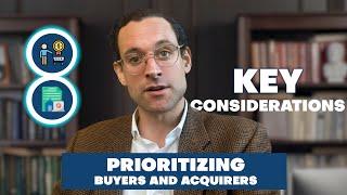 Understanding M&A - Prioritizing Acquirers: 4 Buyer Considerations & 4 Deal Considerations