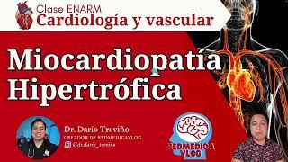 Miocardiopatia hipertrofia #CursoENARM | 🩺 Dr. Darío Treviño