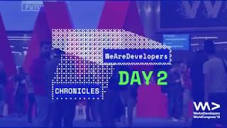 Day 2 Recap - WeAreDevelopers World Congress 2018