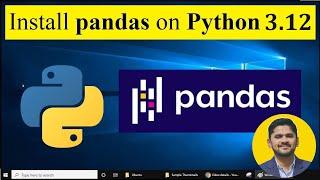 How to install pandas on Python 3.12 Windows 10