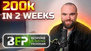 How I Passed 200k Funding In 2 Weeks - Bespoke Funding Program