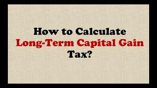 How to Calculate the Long-Term Capital Gain (LTCG) Tax?