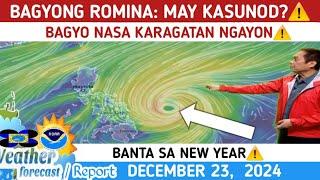 BAGYONG ROMINA: MAY KASUNOD️TINGNAN DITO️WEATHER UPDATE TODAY DECEMBER 23, 2024