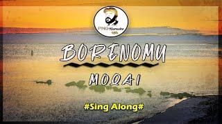 Borenomu - Moqai (Sing Along)