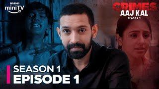 Crimes Aaj Kal Season 1 Episode 1 | New Hindi Crime Drama Web Series 2024 | Amazon miniTV