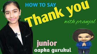 DIFFERENT WAYS OF SAYING THANKYOU|| HOW TO SAY THANKS WITH PRANJAL IN ENGLISH|| THANKS STYLES||