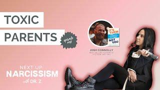Toxic Parents with Josh Connolly