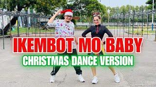 IKEMBOT MO BABY CHRISTMAS DANCE VERSION ( Dj Sniper Remix ) Christmas Dance l Dance workout