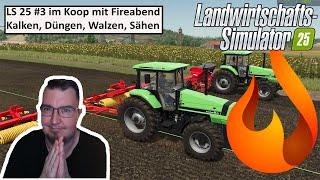 #LS25 Koop - Kalken, Düngen, Walzen, Sähen #3 - Im Multiplayer mit @FireabendTV #farmingsimulator25