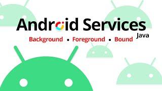 Understanding and Using Services in Android: Background & Foreground Services