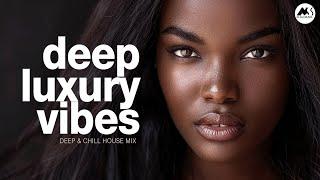 Deep Luxury Vibes - Deep House Elegance Mix [2025]