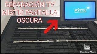 REPARACIÓN DE TV MISTIC PANTALLA OSCURA FAYA RESUELTA