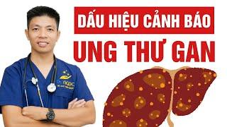 Không thể bỏ qua 6 dấu hiệu ung thư gan âm thầm phát triển trong bạn | Dr Ngọc