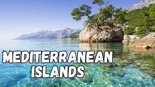 21 Must-Visit Mediterranean Islands  | Hidden Gems, Beaches & Culture Revealed!