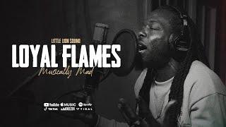 Loyal Flames & Little Lion Sound - Musically Mad (Official Audio)