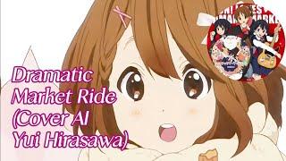 Dramatix Market Ride [Cover AI Yui Hirasawa] - Tamako Kitashirakawa (Seiyū: Aya Suzaki)